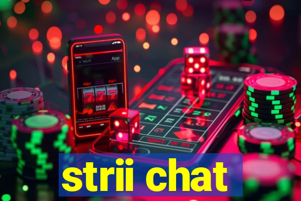 strii chat