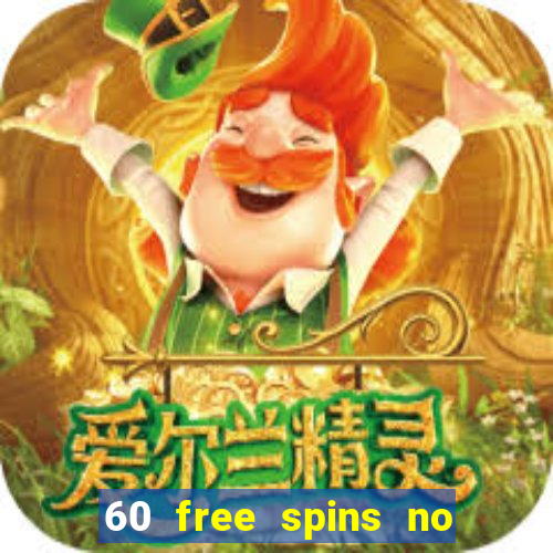 60 free spins no deposit casino