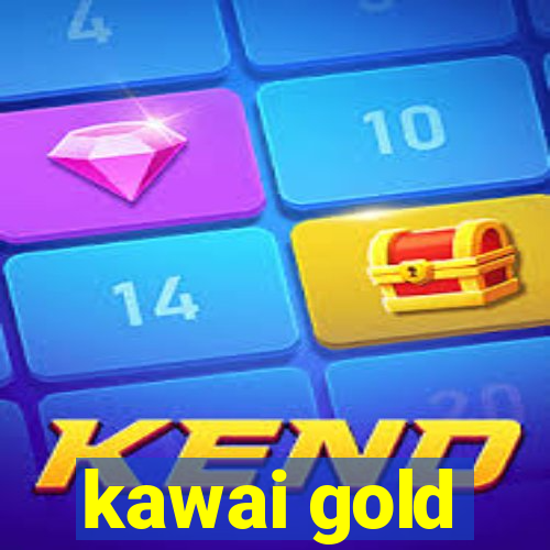 kawai gold