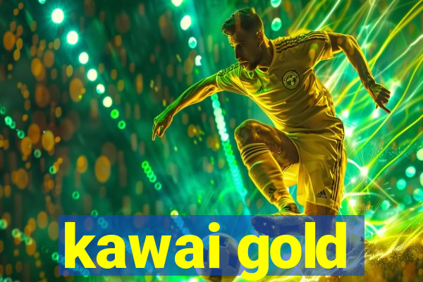 kawai gold