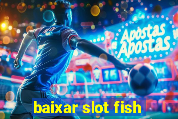 baixar slot fish