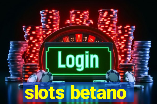 slots betano