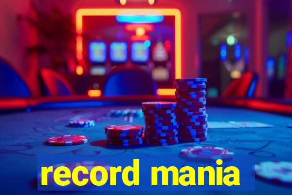 record mania