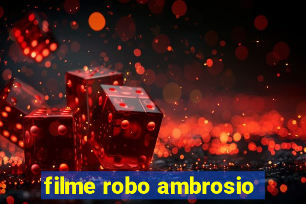 filme robo ambrosio