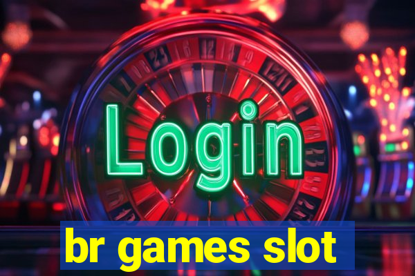 br games slot