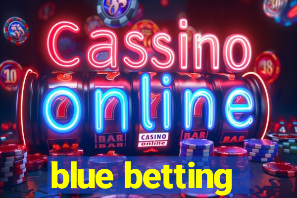 blue betting