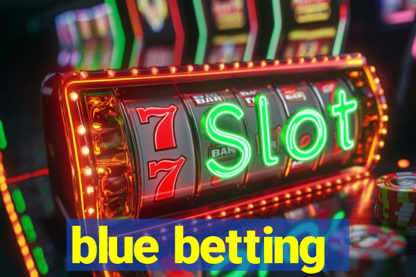 blue betting