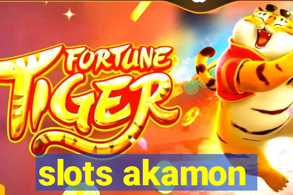 slots akamon