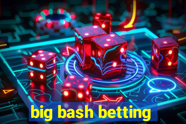 big bash betting