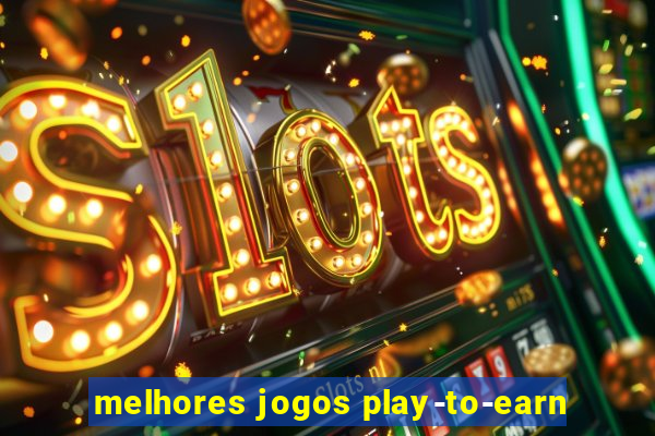 melhores jogos play-to-earn