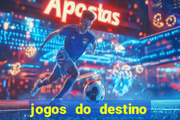 jogos do destino assistir online