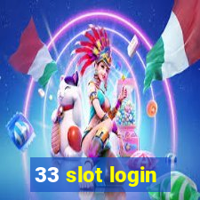 33 slot login