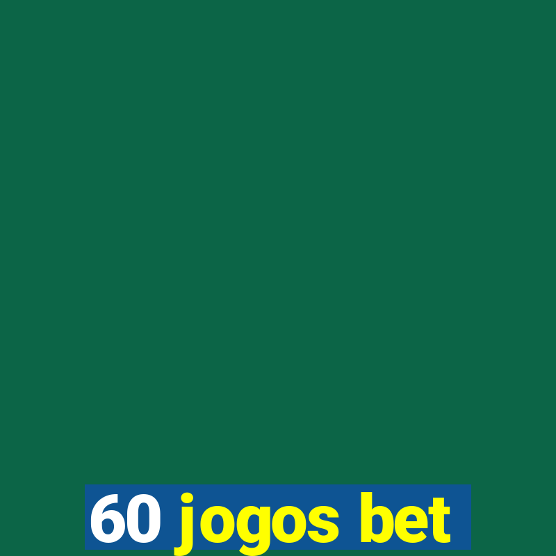 60 jogos bet