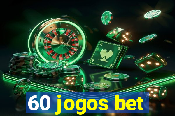 60 jogos bet