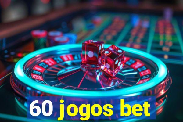 60 jogos bet