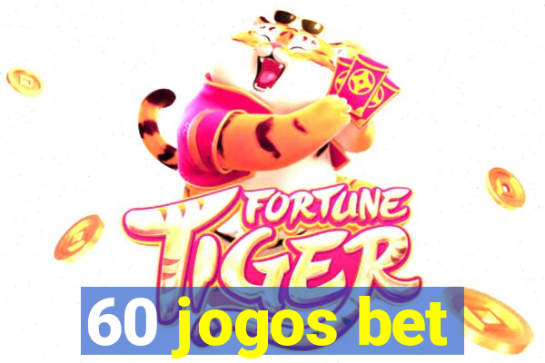 60 jogos bet