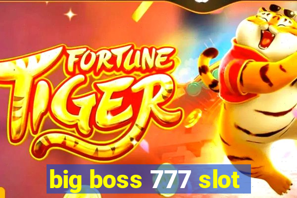 big boss 777 slot