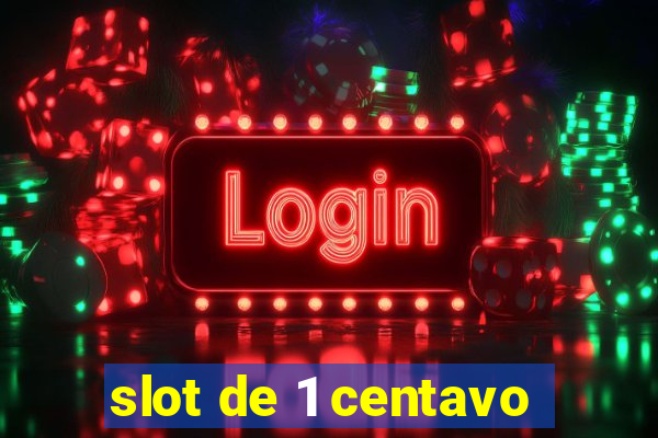 slot de 1 centavo