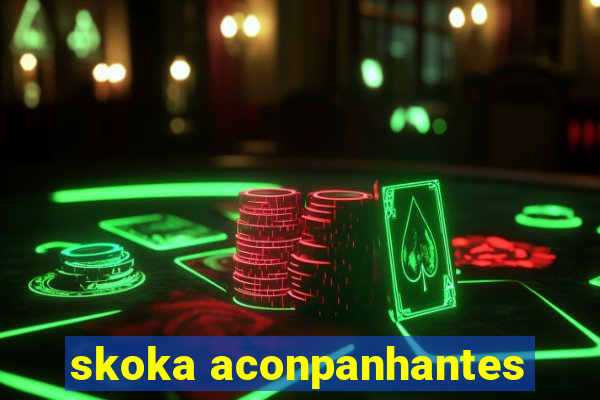 skoka aconpanhantes