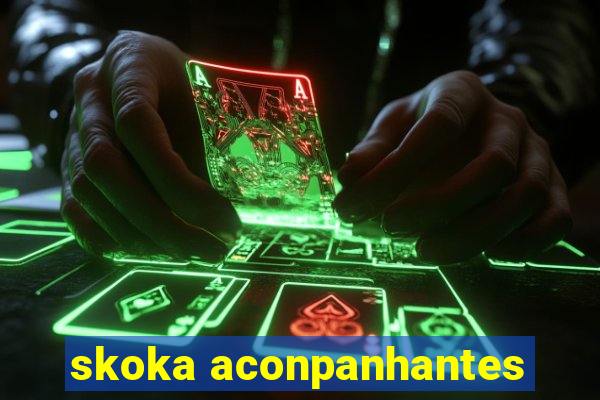 skoka aconpanhantes