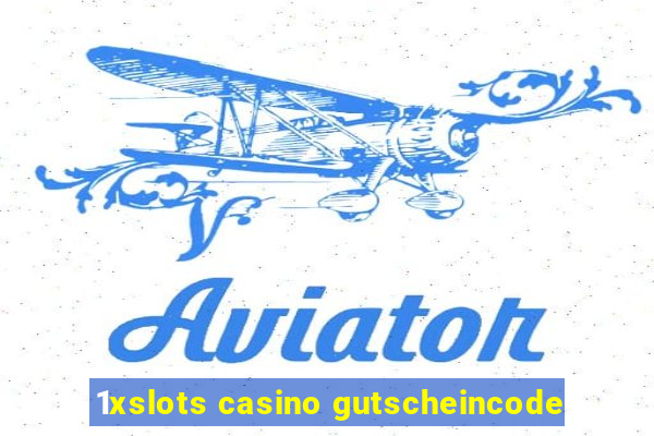 1xslots casino gutscheincode