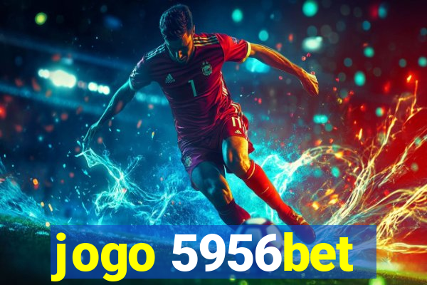 jogo 5956bet