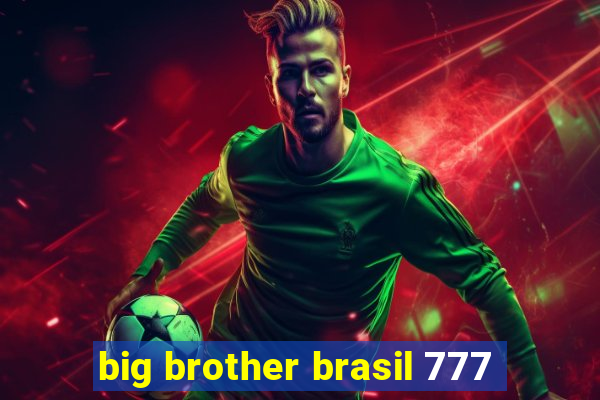 big brother brasil 777