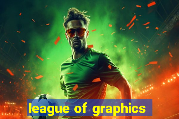 league of graphics