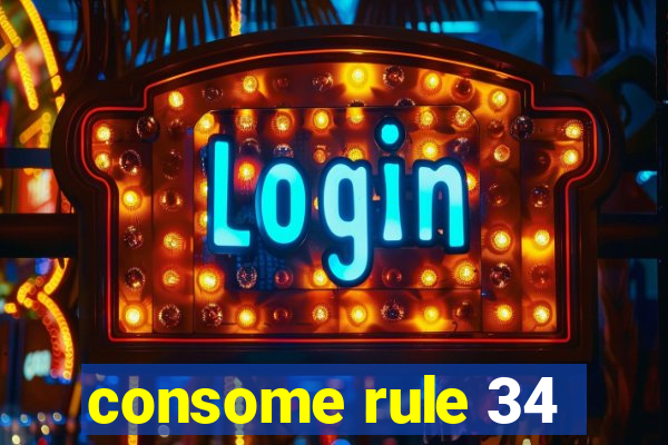 consome rule 34