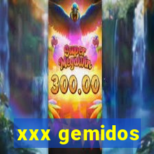 xxx gemidos