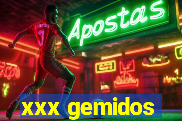 xxx gemidos