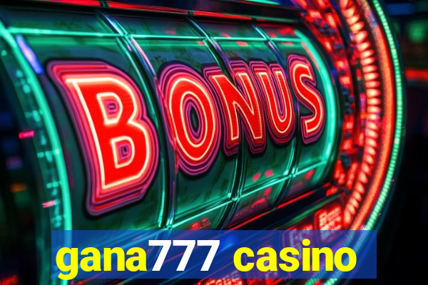 gana777 casino