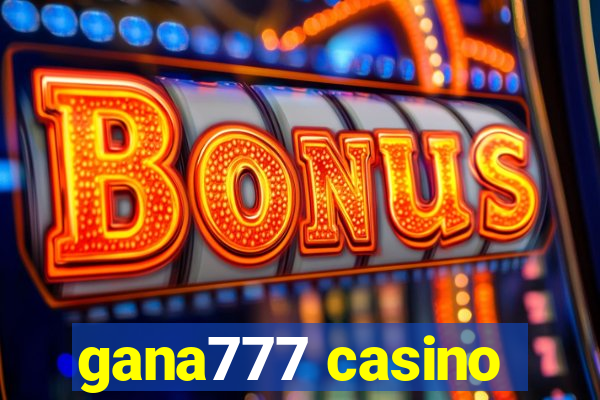 gana777 casino