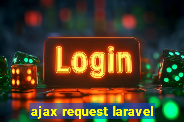 ajax request laravel