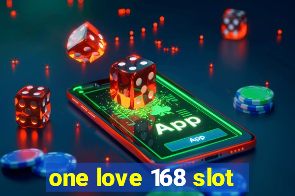 one love 168 slot