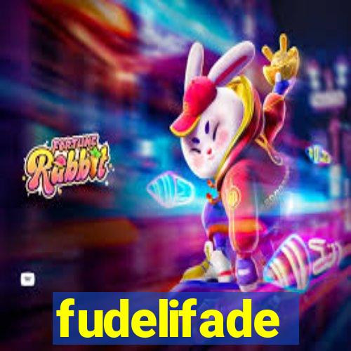 fudelifade