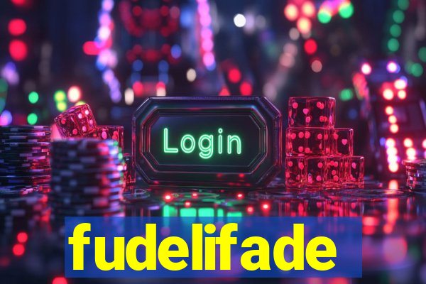 fudelifade