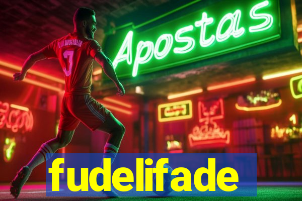 fudelifade