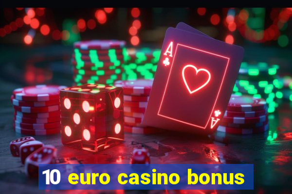 10 euro casino bonus