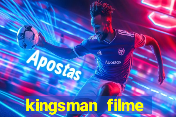 kingsman filme completo dublado superflix