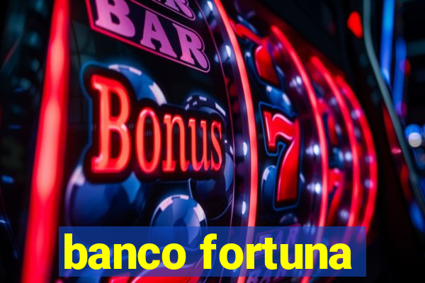 banco fortuna