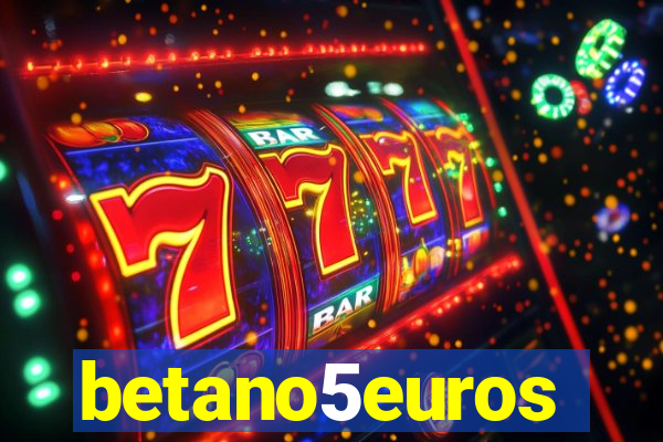 betano5euros