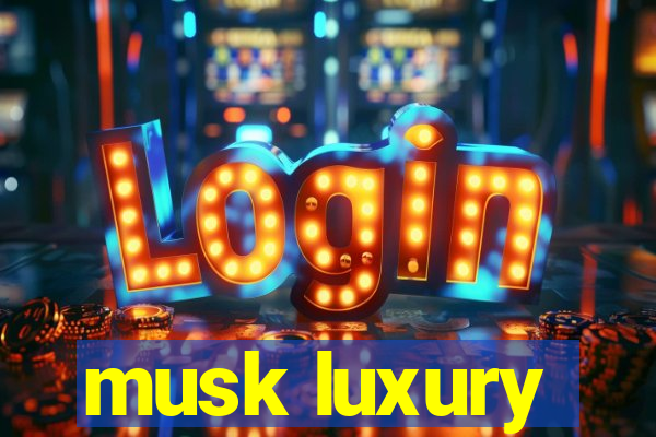 musk luxury