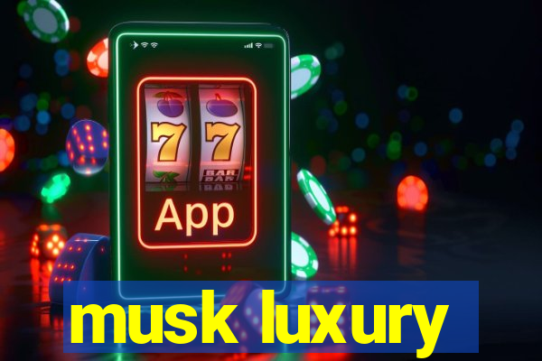 musk luxury