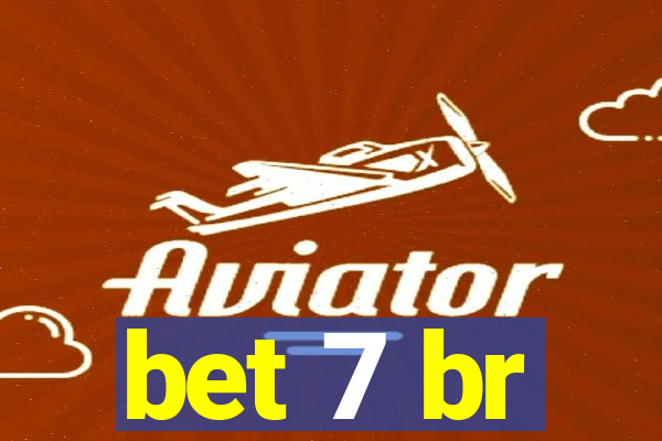 bet 7 br