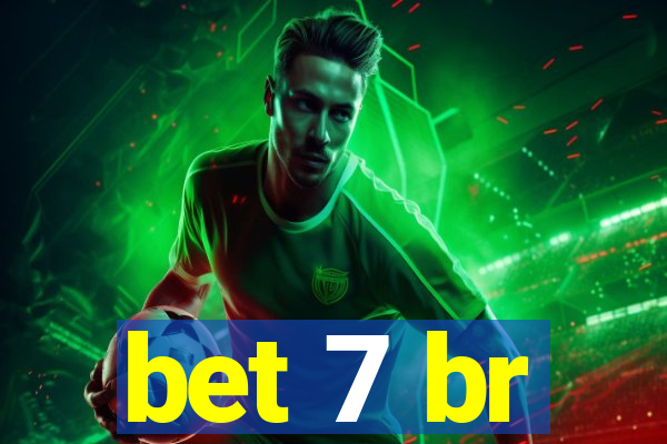 bet 7 br