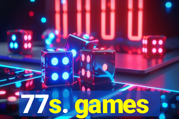 77s. games