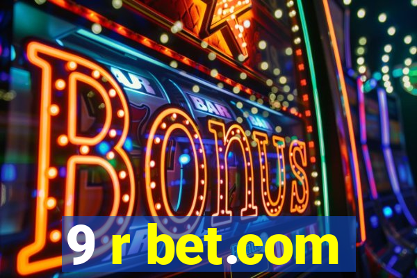 9 r bet.com