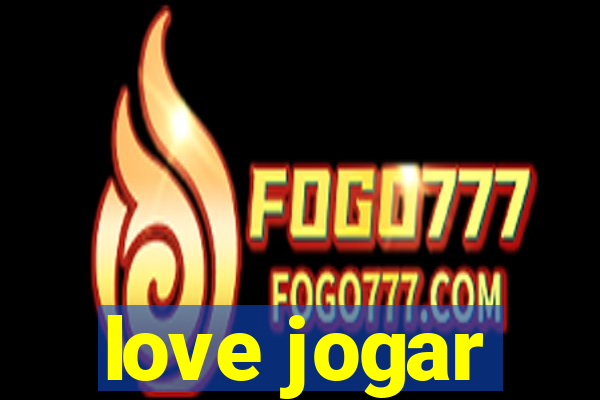 love jogar