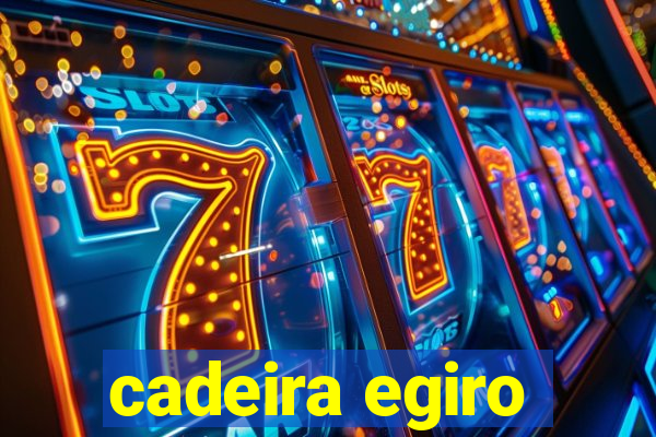 cadeira egiro